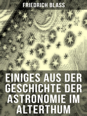 cover image of Einiges aus der Geschichte der Astronomie im Alterthum